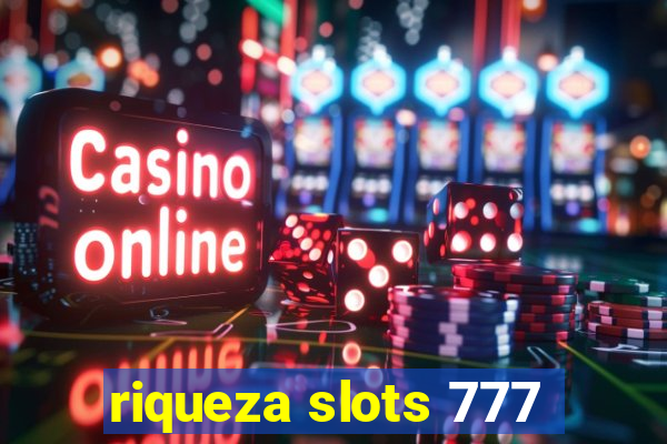 riqueza slots 777